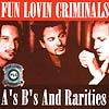 FUN LOVIN CRIMINALS "A`s B`s And Rarities" 2CD set