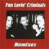 FUN LOVIN CRIMINALS "Remixes" CD