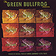 THE GREEN BULLFROG Sessions CD (NSP CD 503)