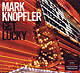 MARK KNOPFLER "Get Lucky" CD DVD set in digipack