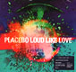 PLACEBO "Loud Like Love/B3/LIVE" CD/DVD box set digipak