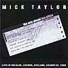 MICK TAYLOR "Live In 100 Club, London, England, August 28, 2003" 2CD set