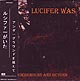 LUCIFER WAS "Underground And Beyond" CD in gatefold Mini-LP card sleeve