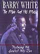 BARRY WHITE "The Man And His Music-Greatest Hits" DVD in SnapPack